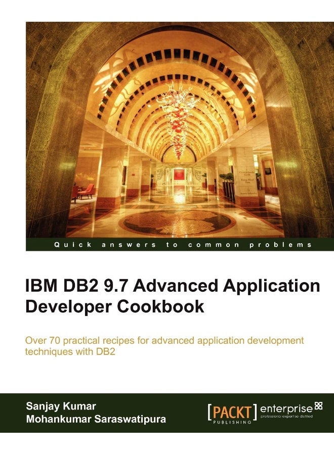 IBM DB2 9.7 Advanced Application Developer Cookbook
