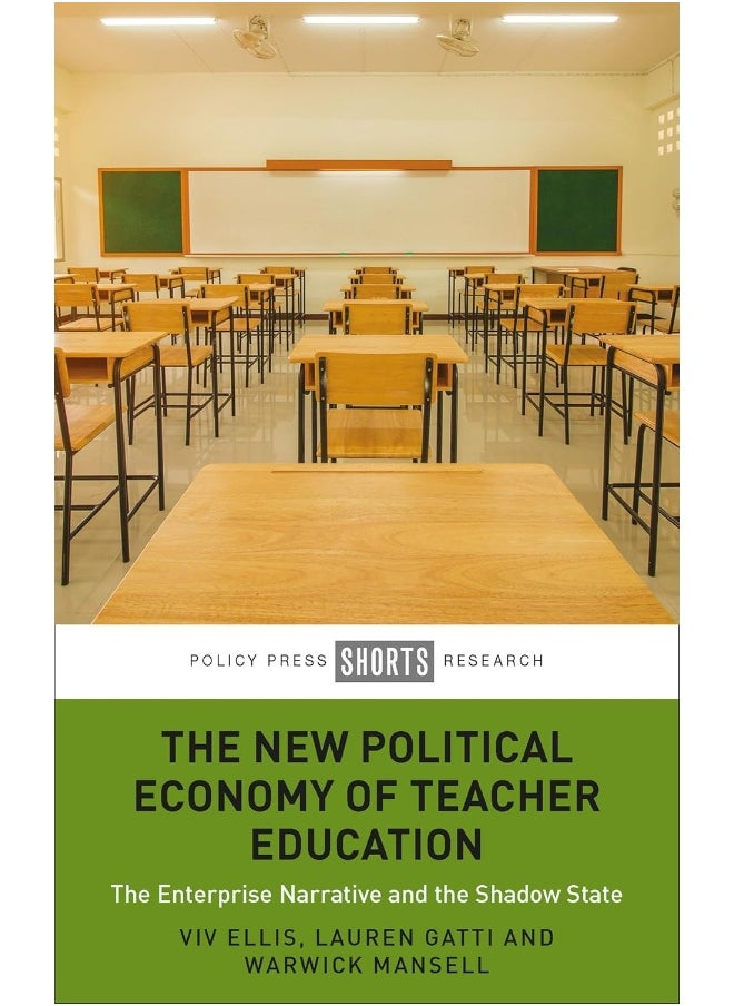 The New Political Economy of Teacher Education: The Enterprise Narrative and the Shadow State 