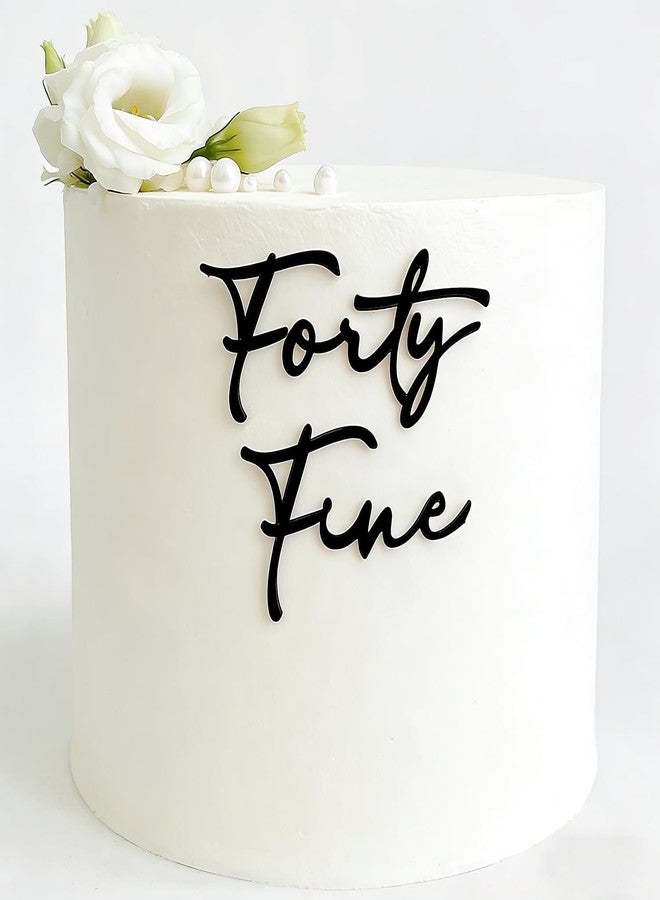 REMAX "Forty Fine" Cake Topper, Black Acrylic Happy 40th Birthday Cake Decoration - Image 1