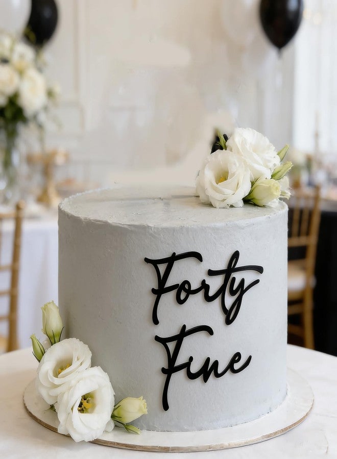 REMAX "Forty Fine" Cake Topper, Black Acrylic Happy 40th Birthday Cake Decoration - Image 5