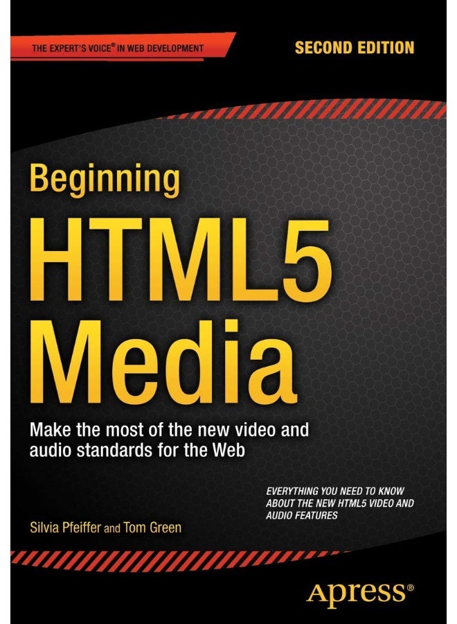 Beginning HTML5 Media: Make the most of the new video and audio standards for the Web
