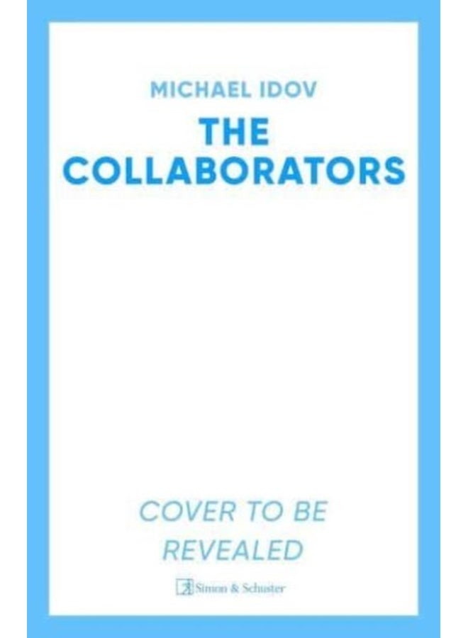 The Collaborators : An exhilarating debut spy thriller, packed with explosive action and up-to-the-minute tradecraft 