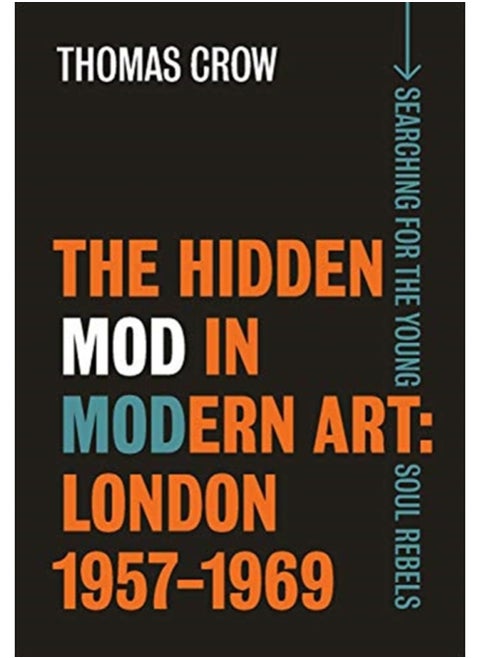 The Hidden Mod in Modern Art : London, 1957-1969