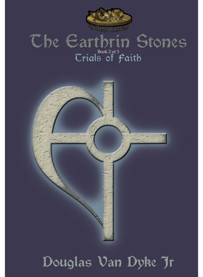 The Earthrin Stones Book 2 of 3 Trials of Faith Inheritance of a Sword and a Path 1 - Paperback