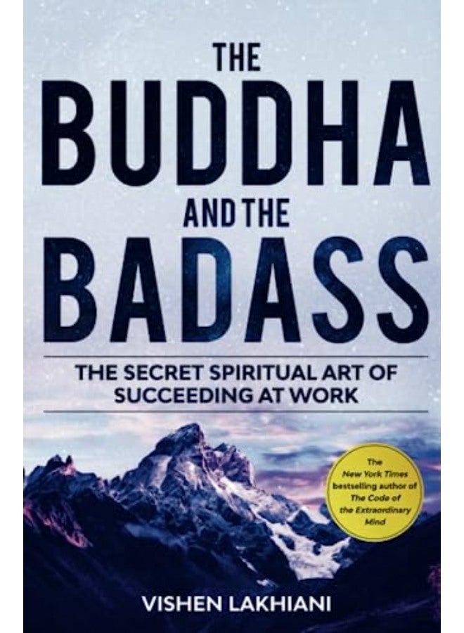 The Buddha and the Badass: Reengineering Work Culture to Unlock Happiness, Productivity, and Success 