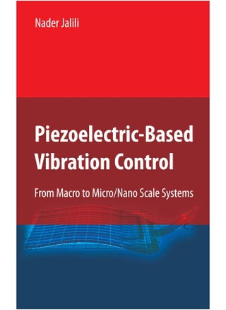 Piezoelectric-Based Vibration Control: From Macro to Micro/Nano Scale Systems - pzsku/Z54D81F799798177A9BF6Z/45/_/1741773596/74c84037-f81b-4c1c-9c68-0fbf899a5638