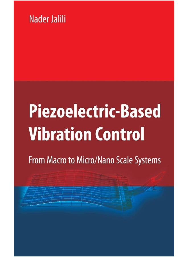 Piezoelectric-Based Vibration Control: From Macro to Micro/Nano Scale Systems 