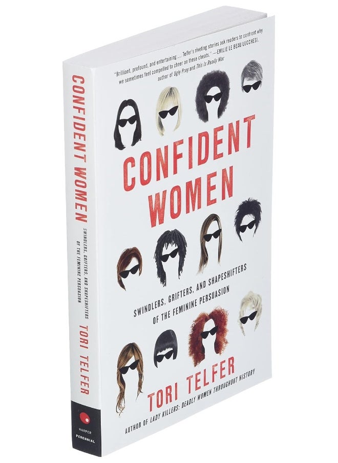 Confident Women: Swindlers, Grifters, and Shapeshifters of the Feminine Persuasion