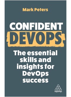 Confident Devops: The Essential Skills and Insights for Devops Success 