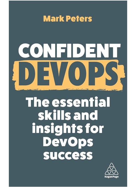Confident Devops: The Essential Skills and Insights for Devops Success