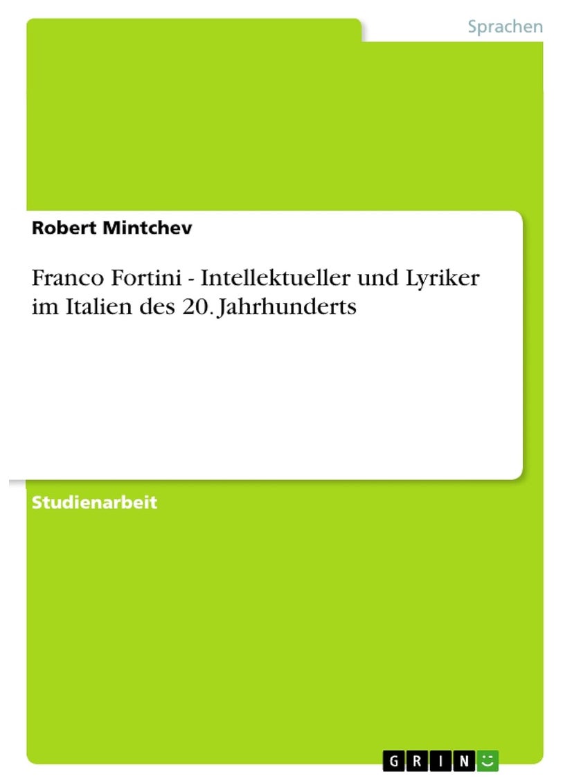 Franco Fortini - Intellektueller und Lyriker im Italien des 20. Jahrhunderts 
