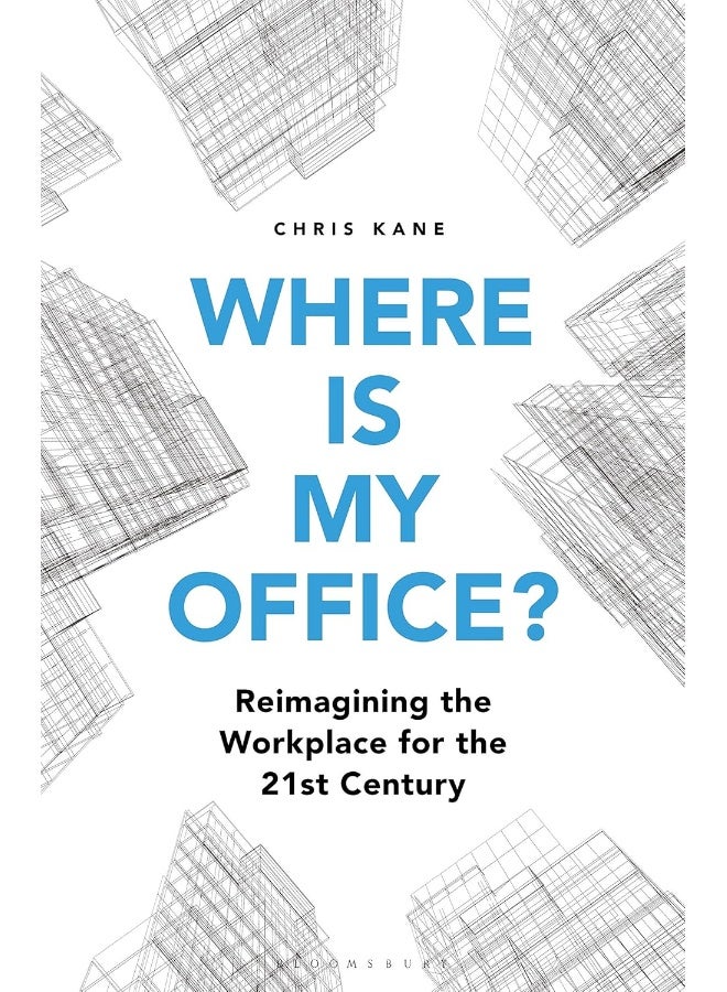 Bloomsbury Where is My Office?: Reimagining the Workplace for the 21st Century - Image 2