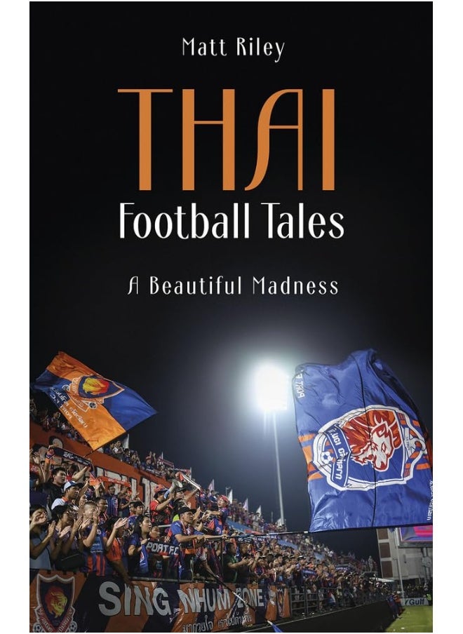 Thai Football Tales: A Beautiful Madness 