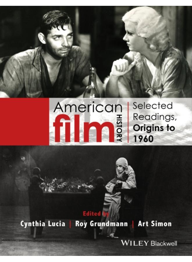 American Film History : Selected Readings, Origins to 1960 