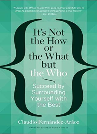 Its Not The How Or The What But The Who Succeed By Surrounding Yourself With The Best by Fernandez-Araoz, Claudio Hardcover - pzsku/Z54E8811EDB2859EB3E91Z/45/_/1698836680/38c63ae3-4faf-44a8-9c3b-50c3bcb141ff