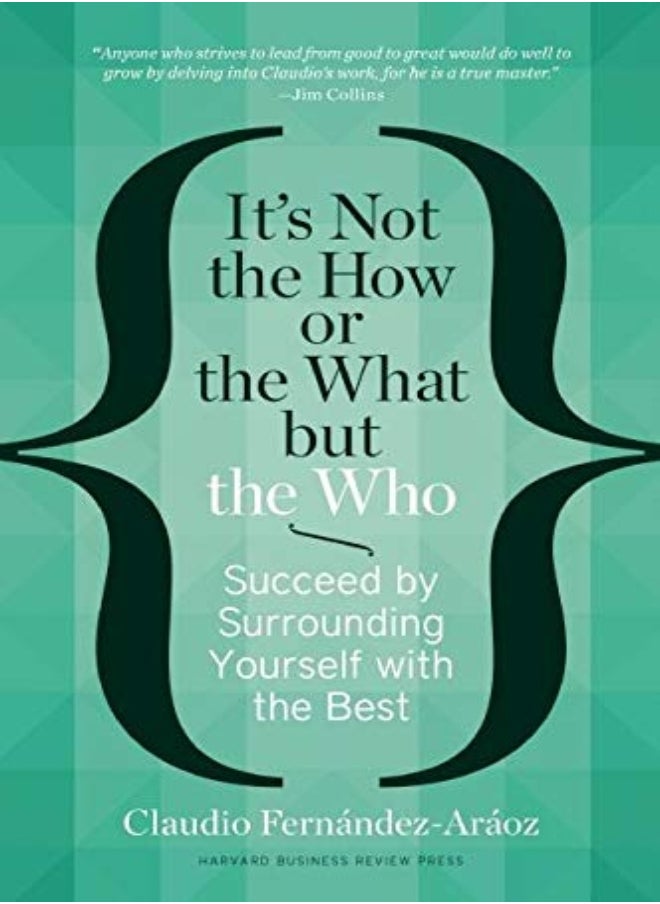 null - Its Not The How Or The What But The Who Succeed By Surrounding Yourself With The Best by Fernandez-Araoz, Claudio Hardcover - Image 1