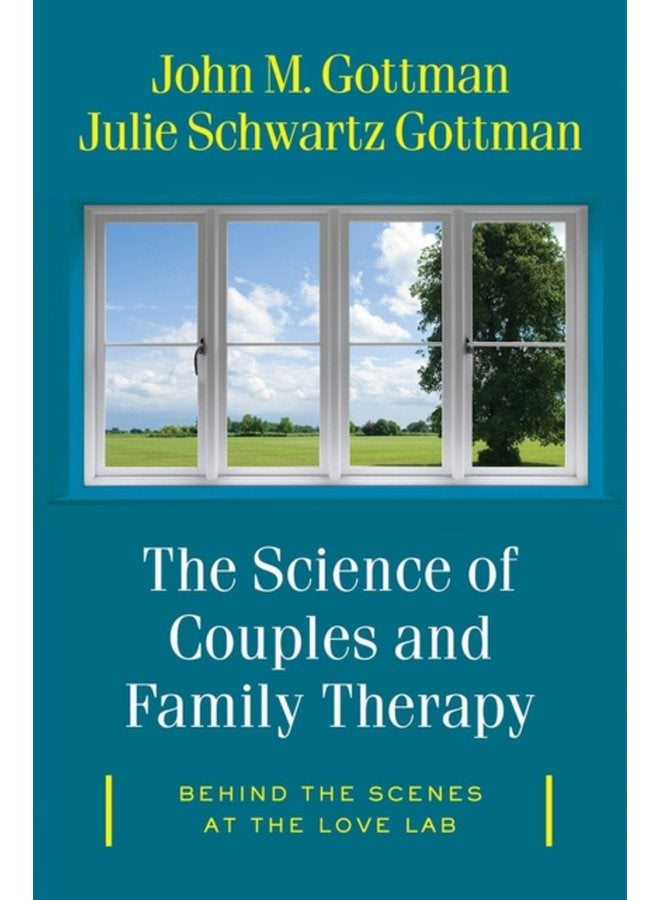 The Science of Couples and Family Therapy Behind the Scenes at the Love Lab - Hardback