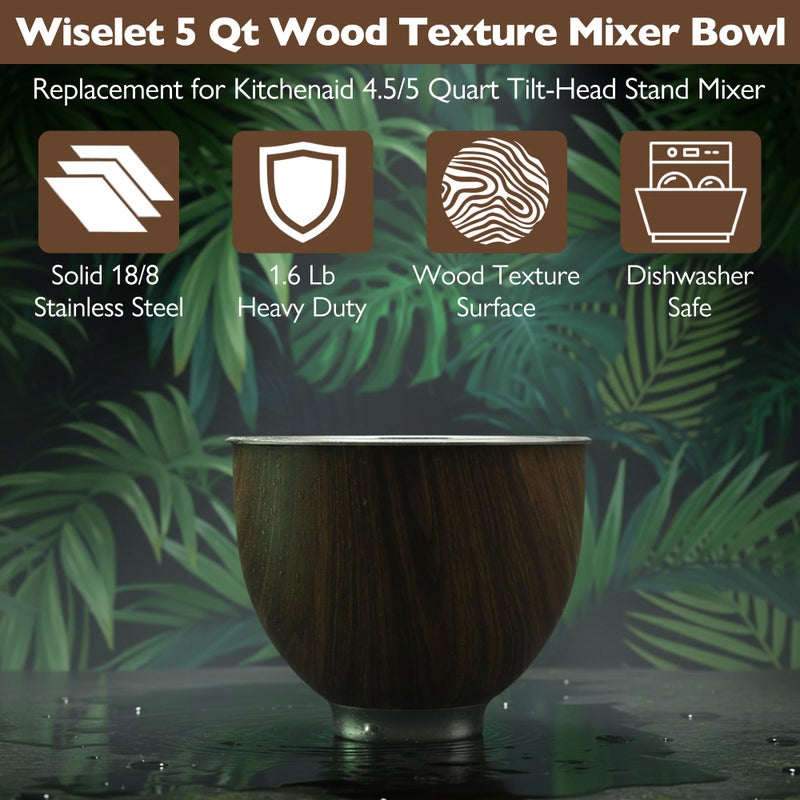 Wiselet Stainless Steel 5 Quart Mixer Bowl for Kitchenaid Classic&Artisan Tilt Head Stand Mixer, Wood Texture, Fit for K45, KSM75, KSM90, KSM150, Heavy Duty, Dishwasher Safe - Image 2