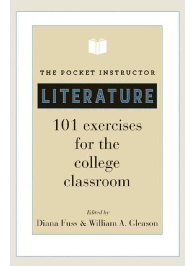 The Pocket Instructor: Literature : 101 Exercises for the College Classroom 