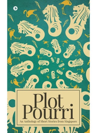 Plot Pourri: An Anthology of Short Stories from Singapore - pzsku/Z54FE7B0786ED6254D80CZ/45/1748329133/a69f46a6-9c9d-4894-b461-fccd2bb93698