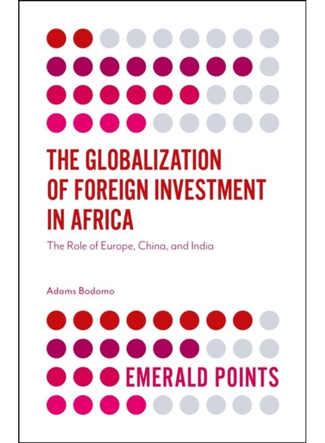The Globalization of Foreign Investment in Africa The Role of Europe China and India - Paperback