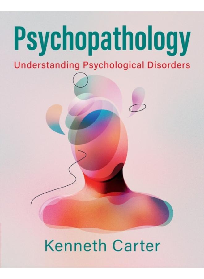 Psychopathology : Understanding Psychological Disorders 