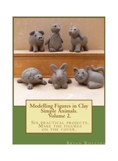Modelling Figures In Clay Volume 2 
