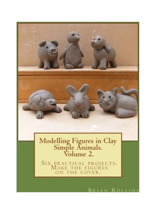 Modelling Figures In Clay Volume 2 