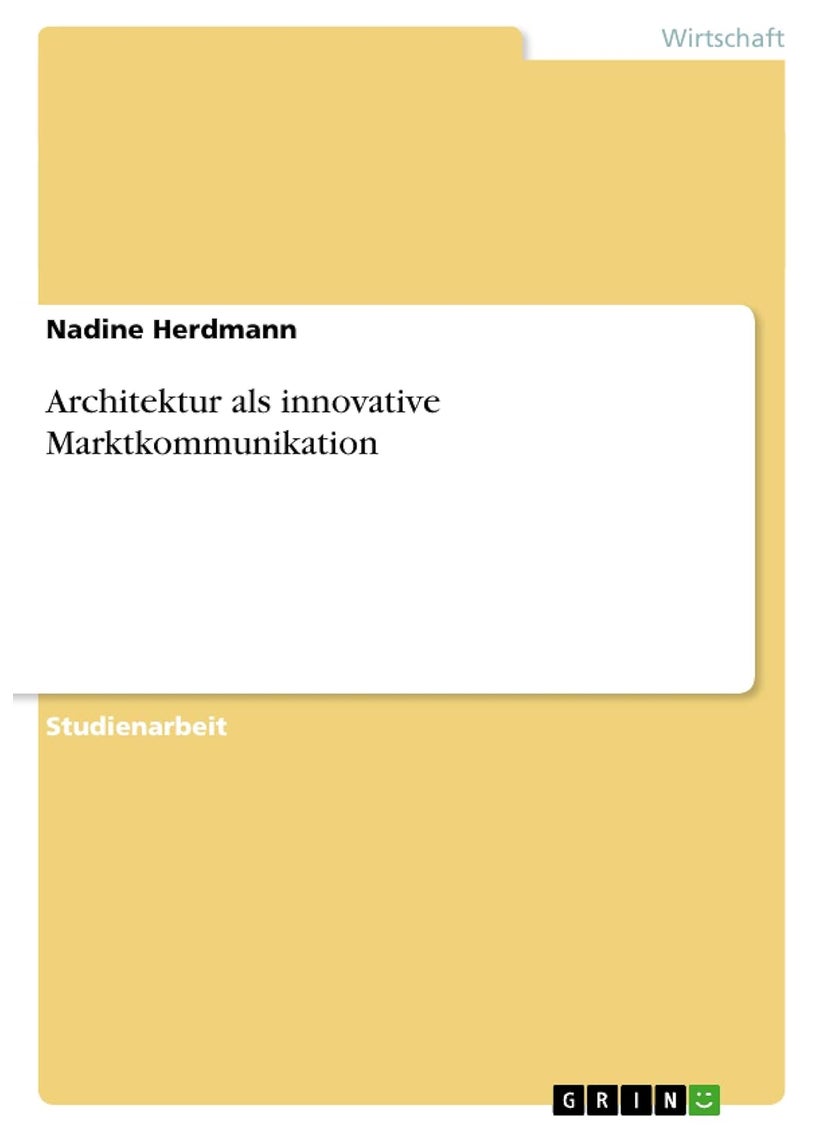 Architektur als innovative Marktkommunikation 