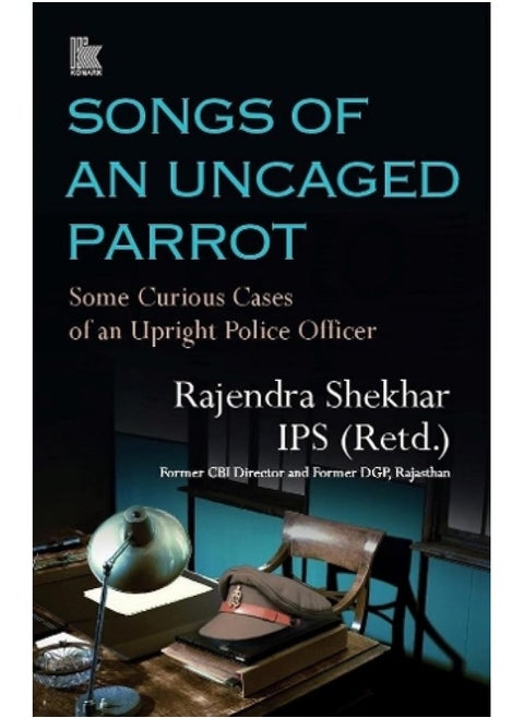 Songs of an Uncaged Parrot: Some Curious Cases of an Upright Police Officer