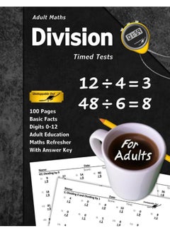 Adult Maths: Division Timed Tests: 100 Pages (With Answer Key) Maths Refresher Basic Facts (For Adults)  - Image 1