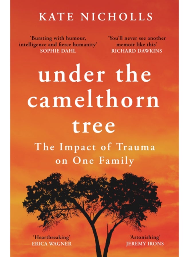 Under the Camelthorn Tree : The Impact of Trauma on One Family 