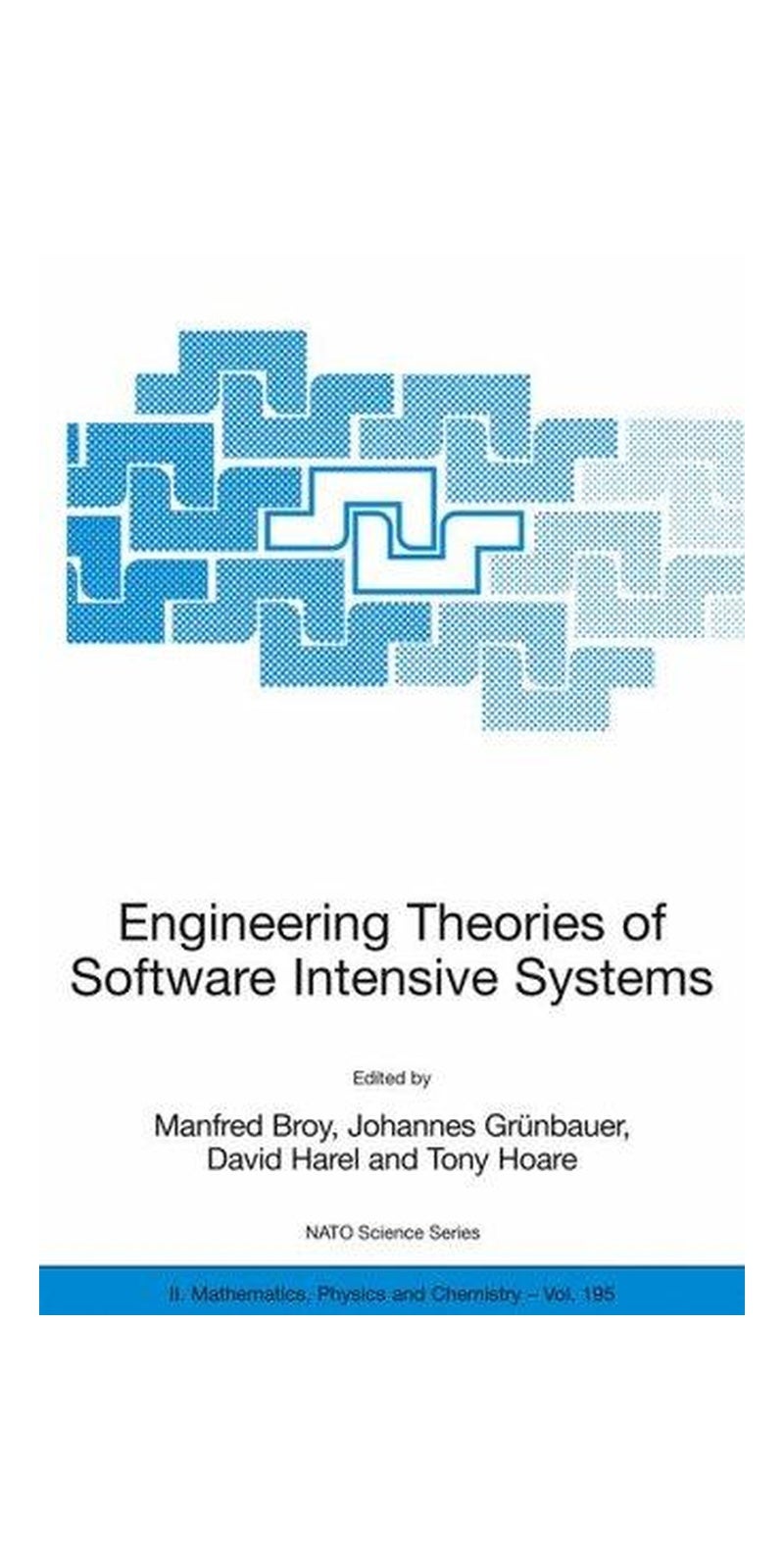 Engineering Theories of Software Intensive Systems: Proceedings of the NATO Advanced Study Institute on Engineering Theories of Software Intensive Systems, ... II: Mathematics, Physics and Chemistry) | Paperback | 1 edition | Published by Springer
