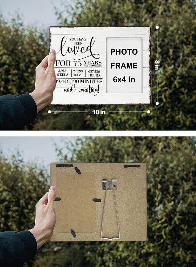 FONDCANYON You Have Been Loved for 75 Years Picture Photo Frame,75th Birthday Gifts Picture Frame,Great 75th Birthday Gifts for Women Men,Birthday Anniversary Keepsake for Women Men(4x6 Inch Photo) - Image 4