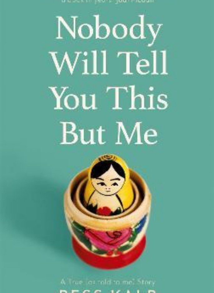 Nobody Will Tell You This But Me: A True (as told to me) Story