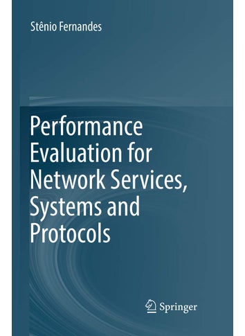 Performance Evaluation for Network Services, Systems and Protocols - pzsku/Z5519E8175ED3C66A1E18Z/45/1749025588/370604ed-7aab-4ca7-a65e-c5be86412443