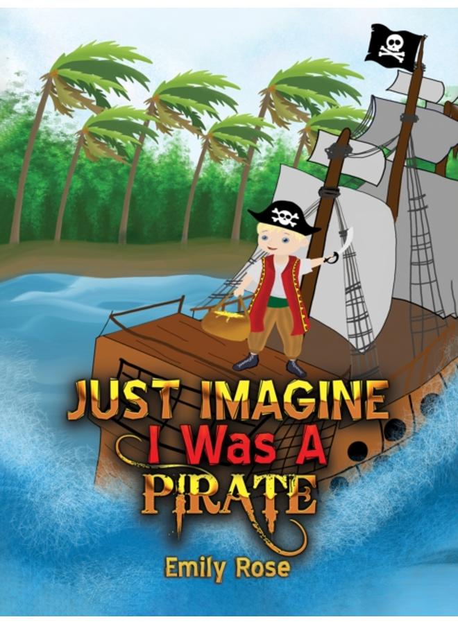 Just Imagine I Was A Pirate 