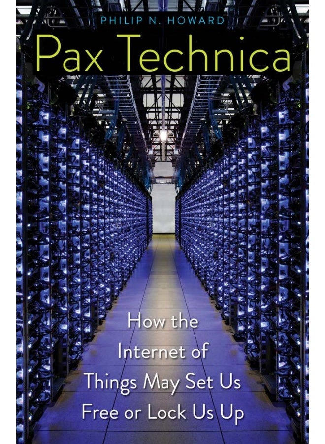Pax Technica: How the Internet of Things May Set Us Free or Lock Us Up  - Image 1