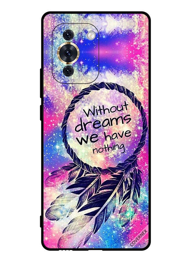 Covernex Protective Case Cover For Huawei Nova 10 Without Dreams We Have Nothing - Image 1