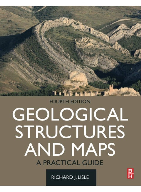 Geological Structures and Maps: A Practical Guide