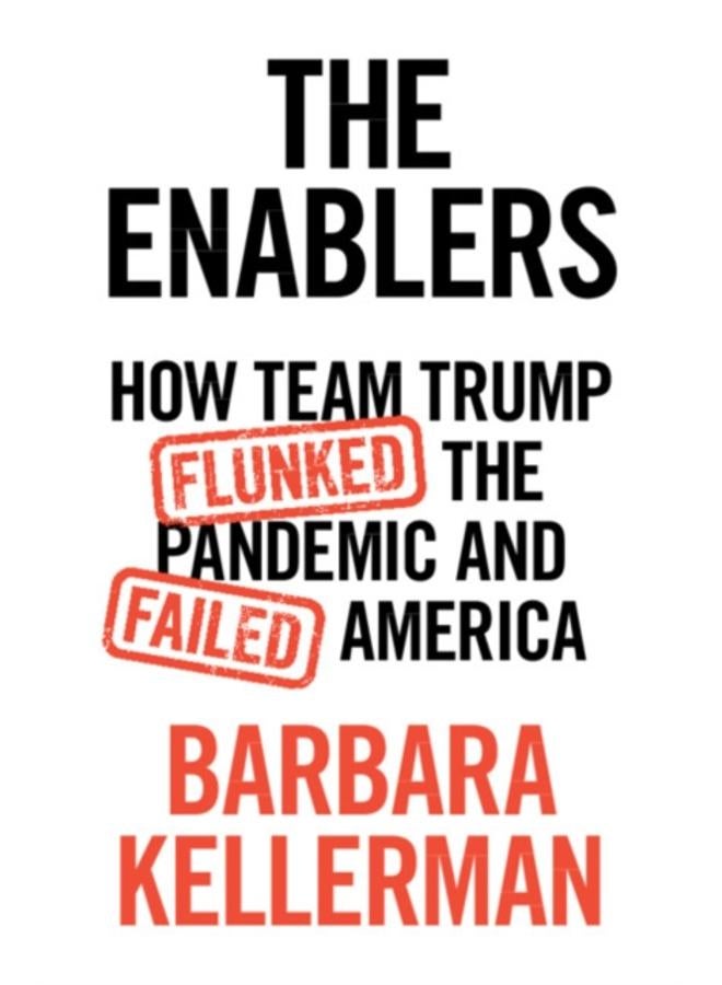 The Enablers : How Team Trump Flunked the Pandemic and Failed America 