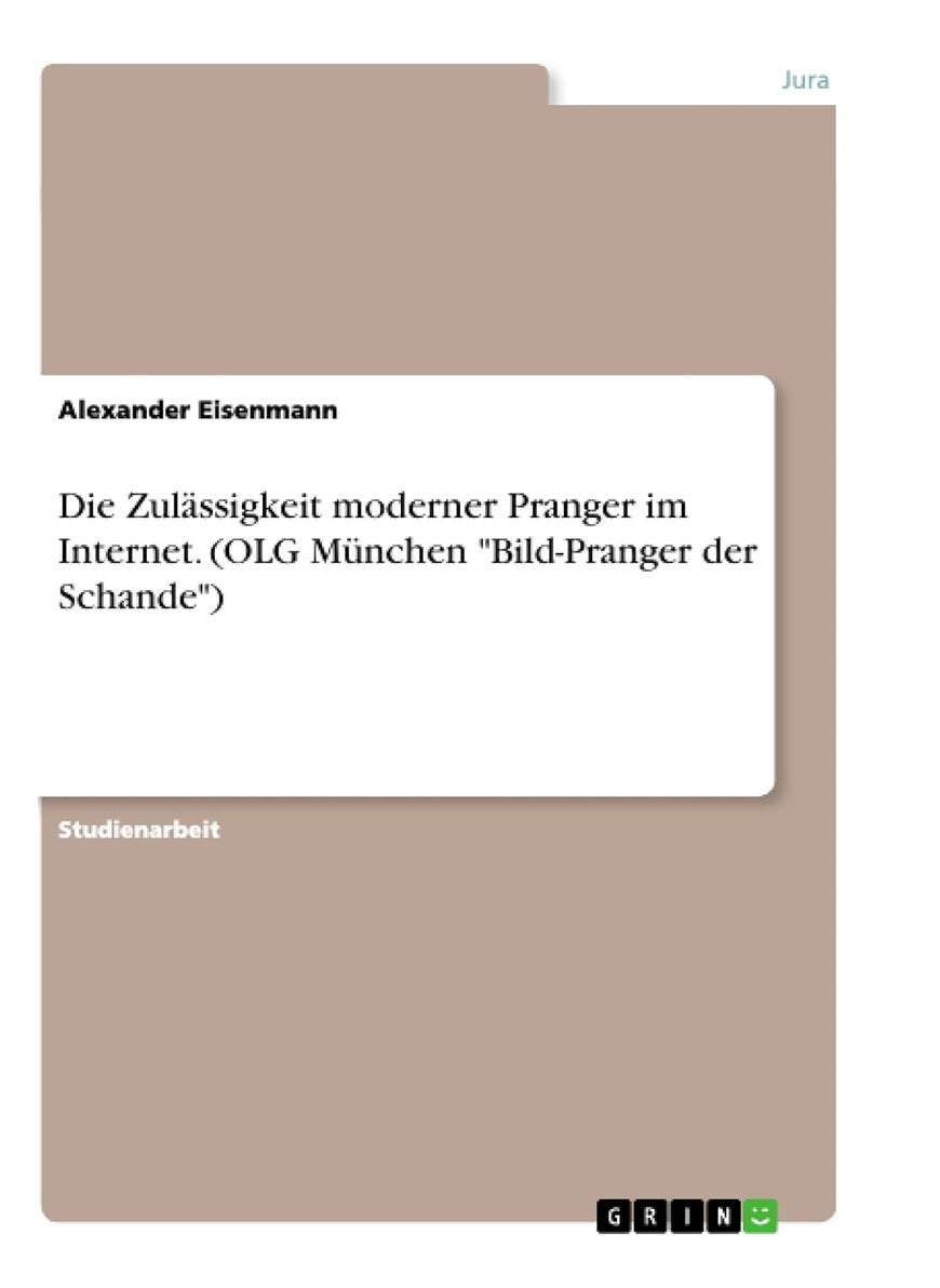 Die Zulässigkeit moderner Pranger im Internet. (OLG München "Bild-Pranger der Schande") 