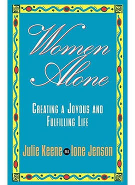 Women Alone Creating A Joyous And Fulfilling Life The New Synthese Historical Library