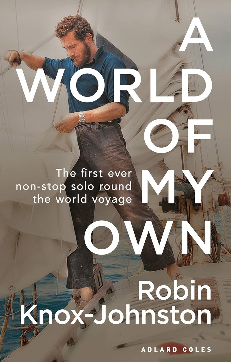 World of My Own: The First Ever Non-Stop Solo Round the World Voyage