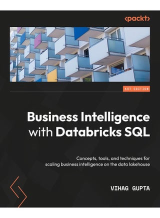 Packt Business Intelligence with Databricks SQL: Concepts, tools, and techniques for scaling business intelligence on the data lakehouse - pzsku/Z55340A09349BCDF826E6Z/45/1748329147/787fa19a-e3e0-4b6e-84a5-ba8467c7cdeb