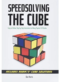 Speedsolving The Cube Easytofollow Stepbystep Instructions For Many Popular 3D Puzzles