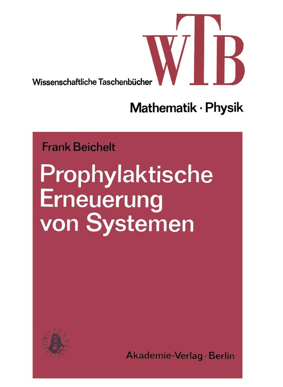 Prophylaktische Erneuerung Von Systemen: Einfuhrung in Mathematische Grundlagen 