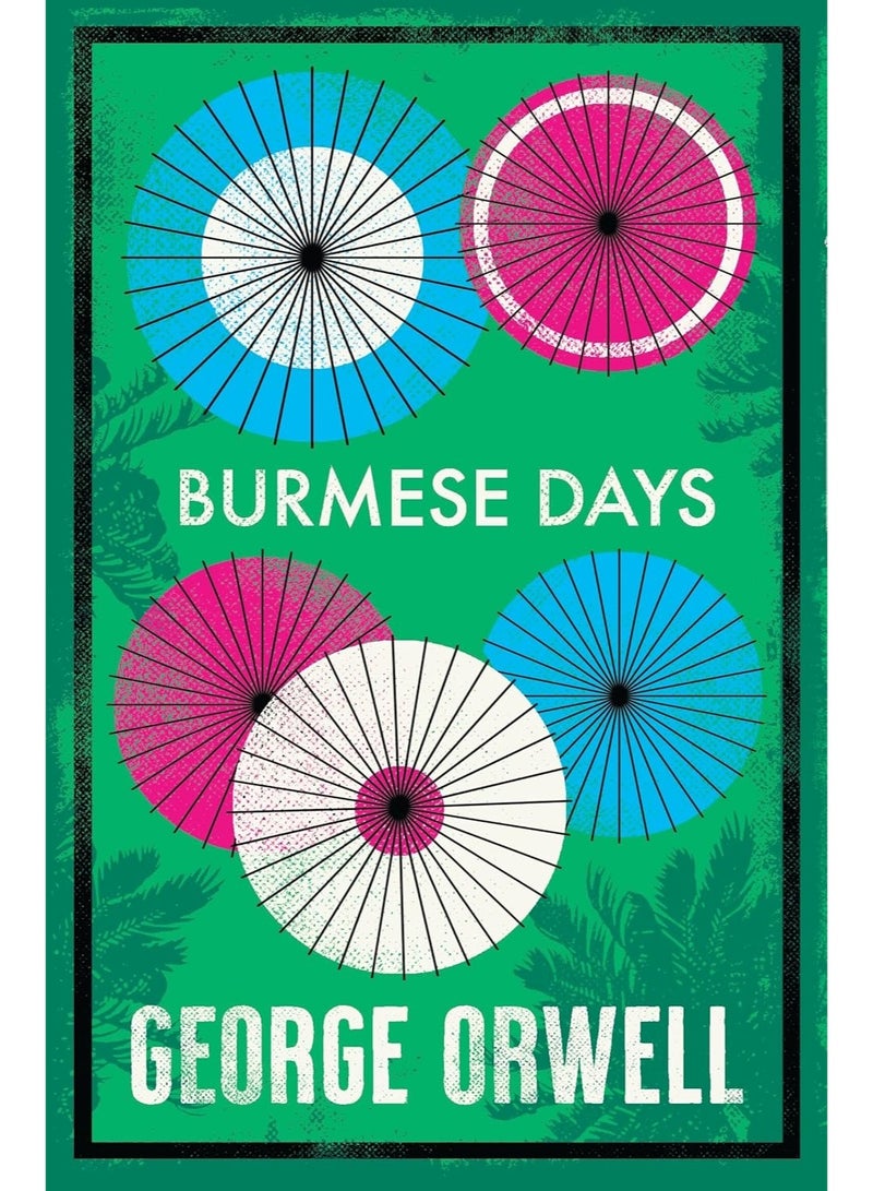Burmese Days (Alma Classics): Annotated Edition Paperback