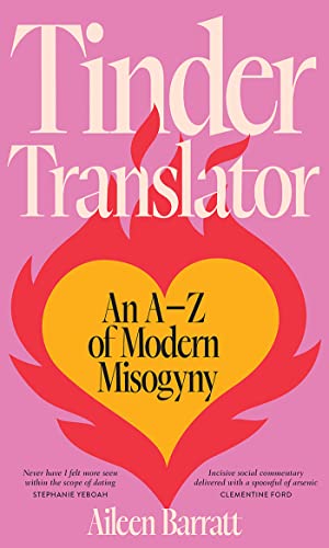 Tinder Translator An Az Of Modern Misogyny