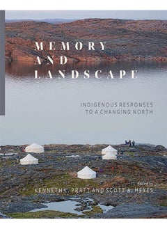 Memory and Landscape: Indigenous Responses to a Changing North 